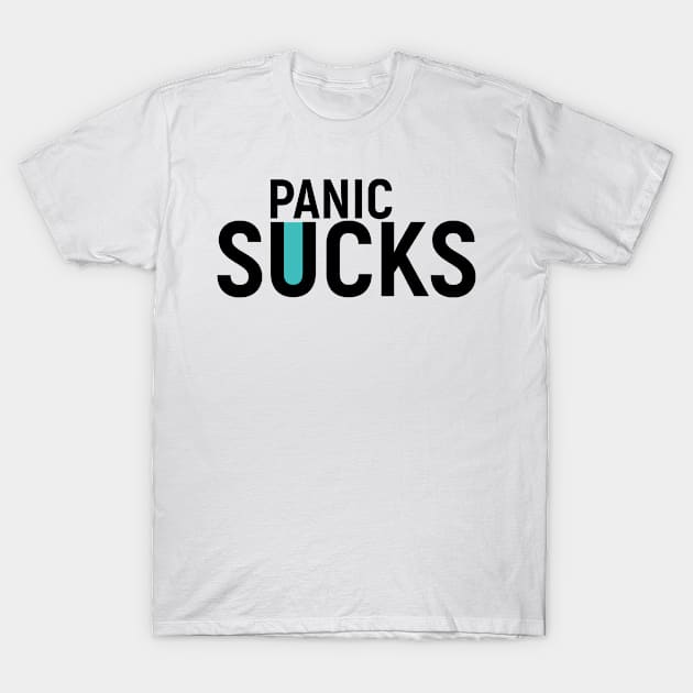 Panic Sucks. Present T-Shirt Mental Health T-Shirt by Lobster Pixels